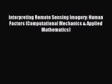 Read Interpreting Remote Sensing Imagery: Human Factors (Computational Mechanics & Applied