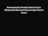 [PDF] Neuroanatomy Through Clinical Cases (BlumenfeldNeuroanatomy through Clinical Cases) [Read]