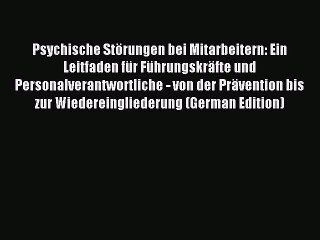 Read Psychische Störungen bei Mitarbeitern: Ein Leitfaden für Führungskräfte und Personalverantwortliche