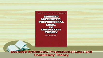 PDF  Bounded Arithmetic Propositional Logic and Complexity Theory Read Full Ebook