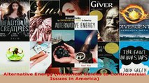 Alternative Energy Historical Guides to Controversial Issues in America