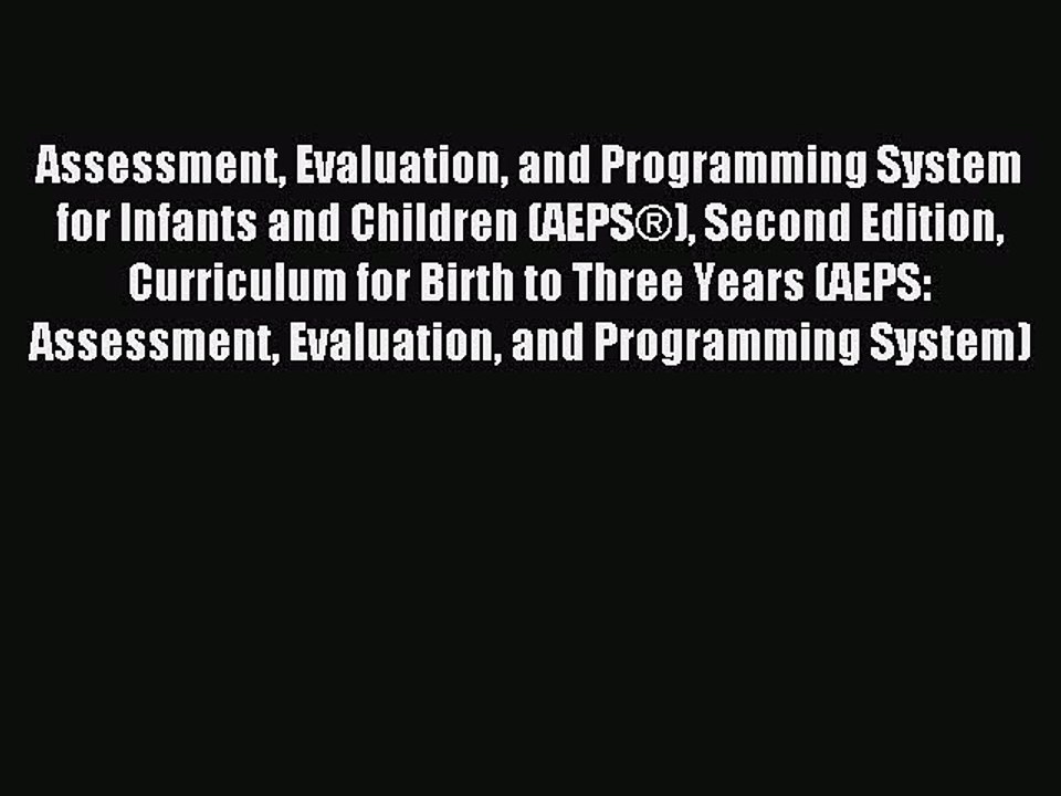 Read Assessment Evaluation and Programming System for Infants and Children (AEPS®) Second Edition
