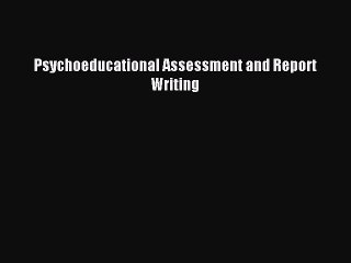 Read Psychoeducational Assessment and Report Writing Ebook Free
