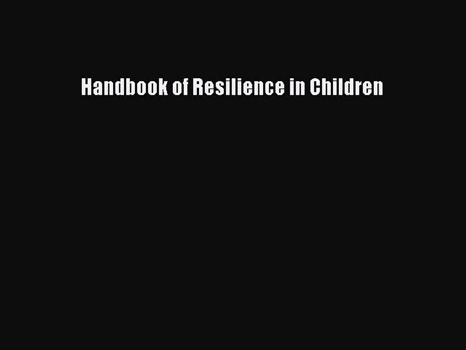 Read Handbook of Resilience in Children Ebook Free