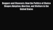 PDF Beggars and Choosers: How the Politics of Choice Shapes Adoption Abortion and Welfare in