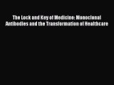 [PDF] The Lock and Key of Medicine: Monoclonal Antibodies and the Transformation of Healthcare