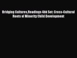 Read Bridging CulturesReadings 4bk Set: Cross-Cultural Roots of Minority Child Development