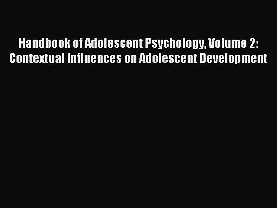 Read Handbook of Adolescent Psychology Volume 2: Contextual Influences on Adolescent Development