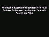 Read Handbook of Accessible Achievement Tests for All Students: Bridging the Gaps Between Research