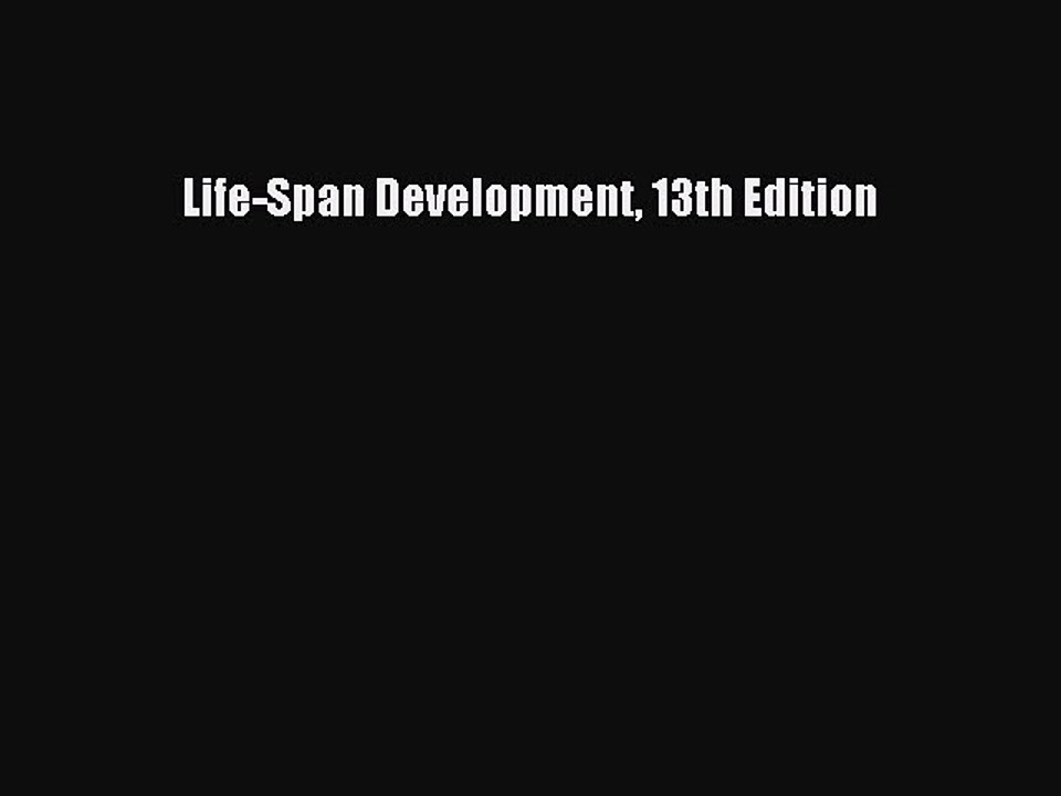 Read Life-Span Development 13th Edition Ebook Free