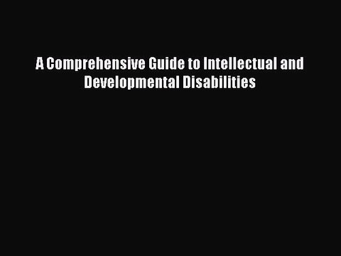 Download A Comprehensive Guide to Intellectual and Developmental Disabilities Ebook Online