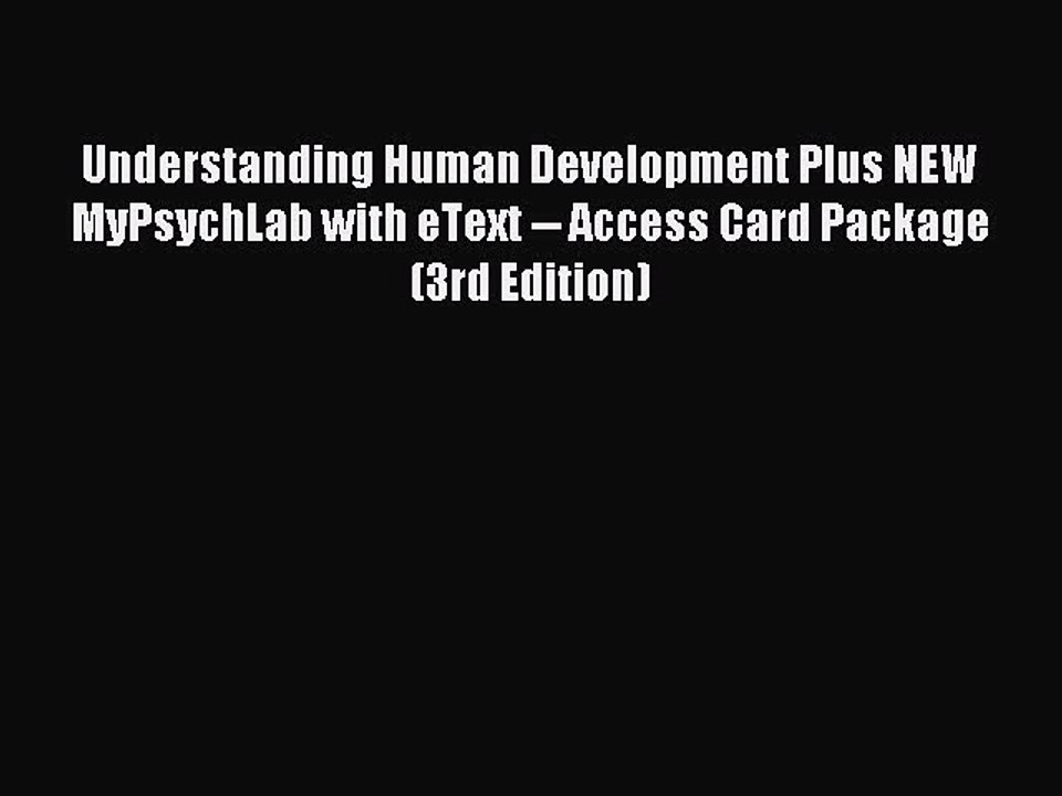 Read Understanding Human Development Plus NEW MyPsychLab with eText -- Access Card Package