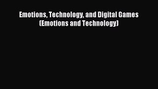 Read Emotions Technology and Digital Games (Emotions and Technology) Ebook Free