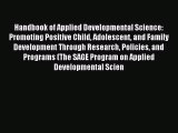 Read Handbook of Applied Developmental Science: Promoting Positive Child Adolescent and Family