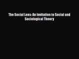 PDF The Social Lens: An Invitation to Social and Sociological Theory Free Books