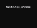 Download Psychology: Themes and Variations Ebook Free