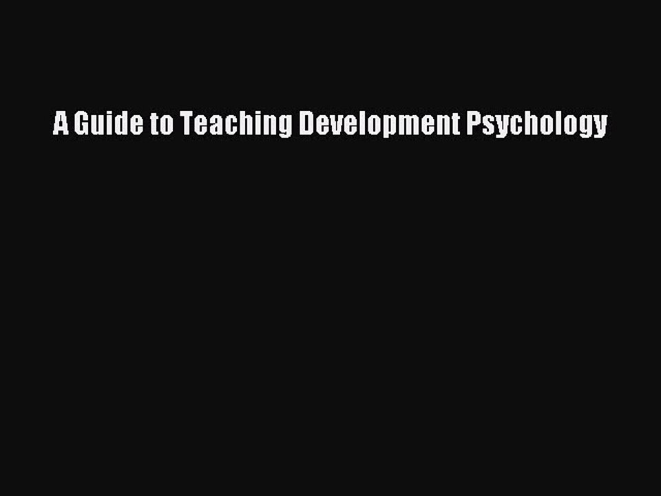 Read A Guide to Teaching Development Psychology Ebook Free