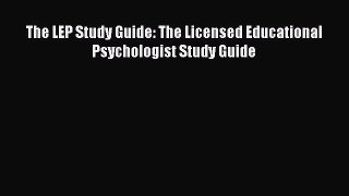 Read The LEP Study Guide: The Licensed Educational Psychologist Study Guide PDF Free