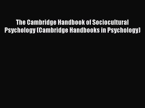 Read The Cambridge Handbook of Sociocultural Psychology (Cambridge Handbooks in Psychology)