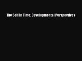 [Read book] The Self in Time: Developmental Perspectives [PDF] Full Ebook