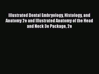 [PDF] Illustrated Dental Embryology Histology and Anatomy 2e and Illustrated Anatomy of the