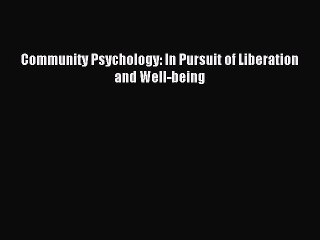 Download Community Psychology: In Pursuit of Liberation and Well-being PDF Free