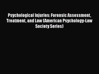 [Read book] Psychological Injuries: Forensic Assessment Treatment and Law (American Psychology-Law