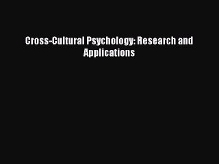 Download Cross-Cultural Psychology: Research and Applications PDF Online