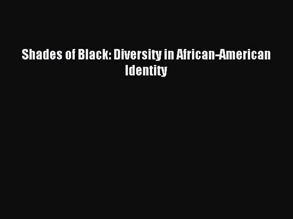 Read Shades of Black: Diversity in African-American Identity PDF Online