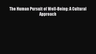 Read The Human Pursuit of Well-Being: A Cultural Approach Ebook Free