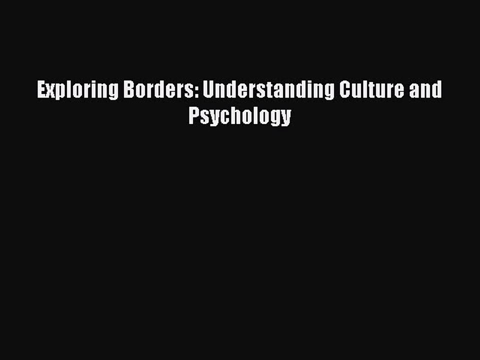 Read Exploring Borders: Understanding Culture and Psychology Ebook Free