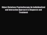 [Read book] Object Relations Psychotherapy: An Individualized and Interactive Approach to Diagnosis