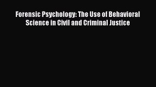 [Read book] Forensic Psychology: The Use of Behavioral Science in Civil and Criminal Justice