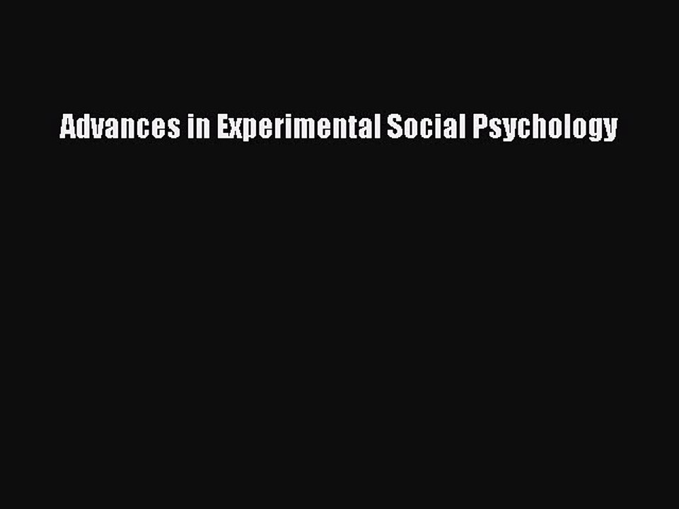 Read Advances in Experimental Social Psychology Ebook Free