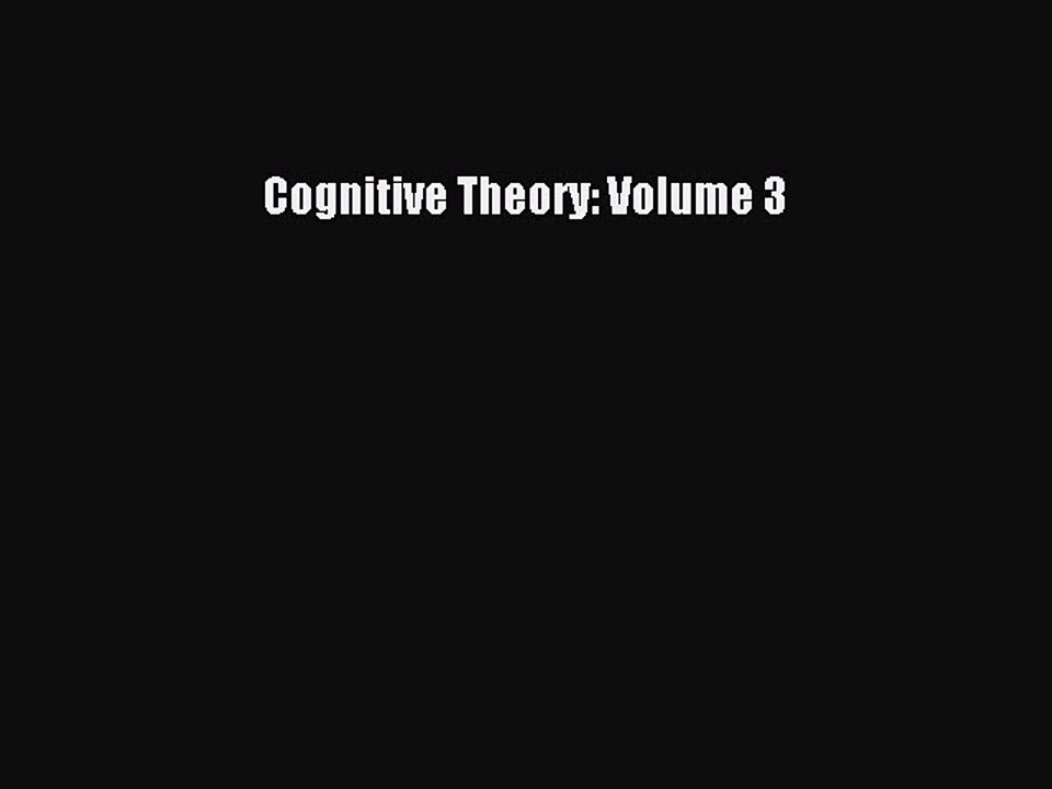 Download Cognitive Theory: Volume 3 PDF Online