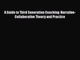 [Read book] A Guide to Third Generation Coaching: Narrative-Collaborative Theory and Practice