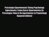 [Read book] Psicologia Experimental/ Doing Psychology Experiments: Como Hacer Experimentos