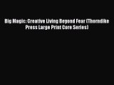 [Read book] Big Magic: Creative Living Beyond Fear (Thorndike Press Large Print Core Series)