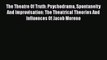 [Read book] The Theatre Of Truth: Psychodrama Spontaneity And Improvisation: The Theatrical