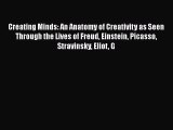 [Read book] Creating Minds: An Anatomy of Creativity as Seen Through the Lives of Freud Einstein