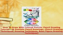 PDF  How To Draw With Colored Pencils Pencil Drawing Tutorial  20 Realistic Pencil Drawings Read Online