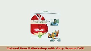 PDF  Colored Pencil Workshop with Gary Greene DVD PDF Full Ebook