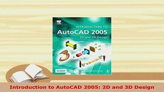 Download  Introduction to AutoCAD 2005 2D and 3D Design  EBook