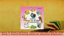 Download  Learn to Draw Cartoons  Pencil Drawings Step By Step Book 1 Pencil Drawing Ideas for Read Online