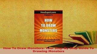 PDF  How To Draw Monsters Your StepByStep Guide To Drawing Monsters Read Full Ebook