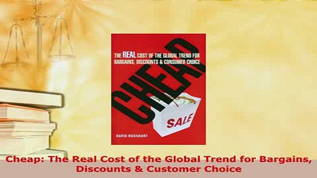 PDF Cheap The Real Cost of the Global Trend for Bargains Discounts Customer Choice Download Full Ebook