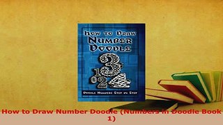 PDF  How to Draw Number Doodle Numbers in Doodle Book 1 Read Online