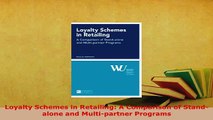 PDF  Loyalty Schemes in Retailing A Comparison of Standalone and Multipartner Programs Download Online