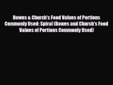 Read ‪Bowes & Church's Food Values of Portions Commonly Used: Spiral (Bowes and Church's Food