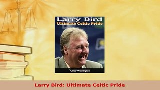 PDF  Larry Bird Ultimate Celtic Pride PDF Book Free